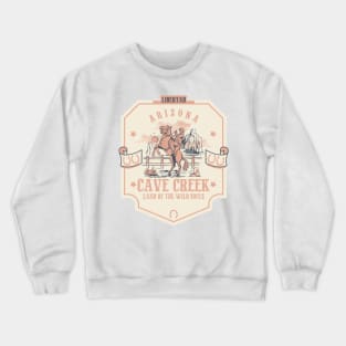 Cave Creek Arizona wild west town Crewneck Sweatshirt